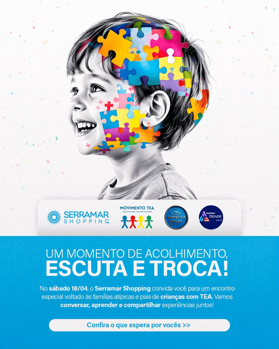 Imagem promocional com o rosto de uma criança sorrindo, parcialmente preenchido por peças coloridas de quebra-cabeça, acompanhada de textos que divulgam um encontro de acolhimento, escuta e troca para famílias de crianças com TEA, organizado em um shopping.